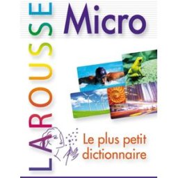 Micro Larousse : le plus petit dictionnaire collectif Larousse