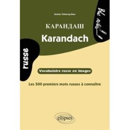 Karandach : les 500 premiers mots russes : vocabulaire russe en images Annie Tchernychev Ellipses