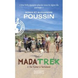 Madatrek. Vol. 2. De Tuléar à Tamatave Alexandre Poussin, Sonia Poussin Pocket