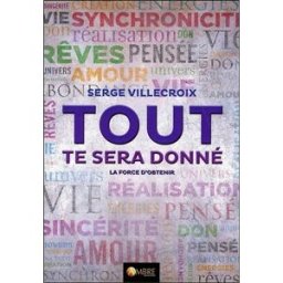 Tout te sera donné : la force d'obtenir Serge Villecroix Ambre