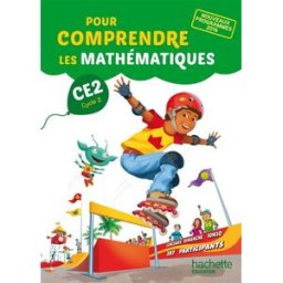 Pour comprendre les mathématiques CE2, cycle 2 : fichier de l'élève : nouveaux programmes 2016 paul bramand, natacha bramand, eric lafont, claude maurin, daniel peynichou, antoine vargas Hachette Education