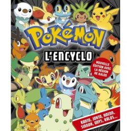 Pokémon, l'encyclo : Kanto, Johto, Hoenn, Sinnoh, Unys, Kalos... hachette jeunesse, david marsac, jade chu-lejeune Hachette Jeunesse
