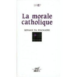 La Morale catholique Servais Theodore Pinckaers Cerf, Fides