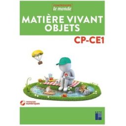 Matière vivant objets CP-CE1 : programmes 2016 vincent bugeat, daniel delettre, michèle dell'angelo-sauvage, alain henri Retz