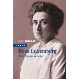 Rosa Luxemburg : une femme rebelle Max Gallo Tallandier