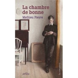 La chambre de bonne Mathieu Pieyre Arléa