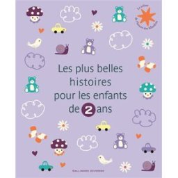 Les plus belles histoires pour les enfants de 2 ans collectif Gallimard-Jeunesse