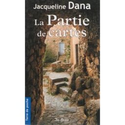 La partie de cartes Jacqueline Dana Ed. De Borée