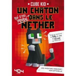 Un chaton qui s'est perdu dans le Nether : une aventure Minecraft non-officielle Cube Kid Editions 404
