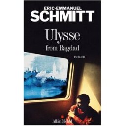 Ulysse from Bagdad Eric-Emmanuel Schmitt Albin Michel