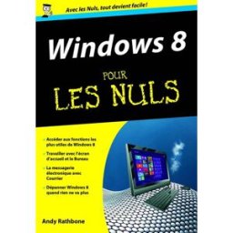 Windows 8 pour les nuls Andy Rathbone First interactive