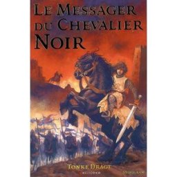Le messager du chevalier noir Tonke Dragt Calligram