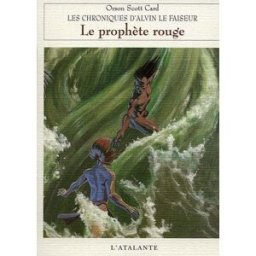Les chroniques d'Alvin le Faiseur. Vol. 2. Le prophète rouge Orson Scott Card Atalante