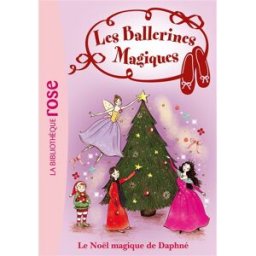 Les ballerines magiques. Vol. 14. Le Noël magique de Daphné Darcey Bussell Hachette Jeunesse