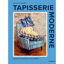 Tapisserie d'ameublement : la joie de transformer votre mobilier Micaela Sharp Marabout