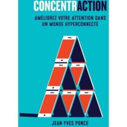 Concentraction: Améliorez votre attention dans un monde hyper connecté jean-yves ponce Independently published