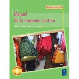 Manuel de la moyenne section : cycle des apprentissages premiers Denise Chauvel, Isabelle Lagoueyte Retz