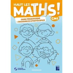 Haut les maths ! CM1 : guide pédagogique + ressources à photocopier : programmes 2020 Marie-Sophie Mazollier, Eric Mounier, Nathalie Pfaff Retz