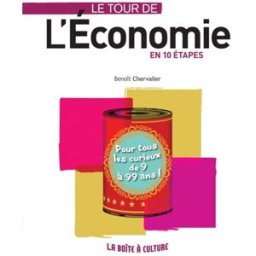 Le tour de l'économie en 10 étapes : clés et enjeux de l'économie pour tous Benoît Chevalier Dunod