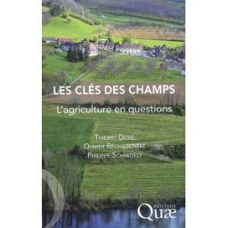 Les clés des champs : l'agriculture en questions Thierry Doré, Olivier Réchauchère, Philippe Schmidely Quae