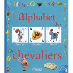 L'alphabet des chevaliers Fred Multier Fleurus