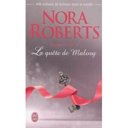 Les trois clés. Vol. 1. La quête de Malory Nora Roberts J'ai lu
