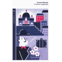 L'humeur vagabonde Antoine Blondin La Table ronde