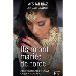 Ils m'ont mariée de force Afshan Riaz City