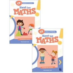 Haut les maths ! CP : fichier de l'élève : programmes 2025 Marie-Sophie Mazollier, Eric Mounier, Nathalie Pfaff Retz