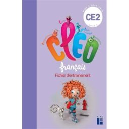 CLEO, français CE2 : fichier d'entraînement : programmes 2018 Antoine Fetet Retz