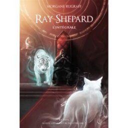 Ray Shepard : l'intégrale Morgane Rugraff Editions Plume blanche