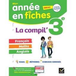 La compil' 3e, brevet : français, maths, anglais : conforme aux derniers programmes collectif Hatier