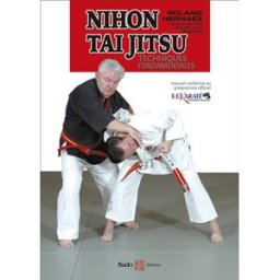 Nihon tai jitsu, initiation : techniques fondamentales : manuel conforme au programme officiel FFKar Roland Hernaez Budo