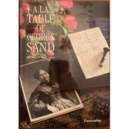 A la table de George Sand Christiane Sand flammarion