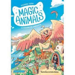 Magic animals. Vol. 1. Le pouvoir de l'amulette Susanna Isern Larousse
