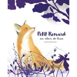 Petit Renard au clair de lune Julie Lardon, Fabienne Cinquin La Poule qui pond