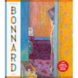 Pierre Bonnard (1867-1947) : peindre l'Arcadie : album de l'exposition cahn, isabelle Hazan, Musée d'Orsay