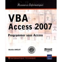 VBA Access 2007 : programmer sous Access Michèle Amelot ENI