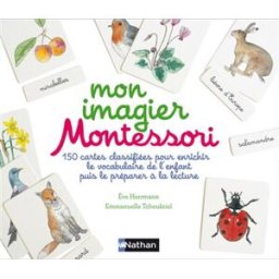 Mon imagier Montessori : 150 cartes classifiées pour enrichir le vocabulaire de l'enfant puis le pré Eve Herrmann, Emmanuelle Tchoukriel Nathan
