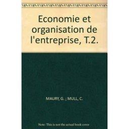 Manuel d'organisation. Vol. 2. Organisation de l'entreprise André René Fran ois Ed. d'Organisation