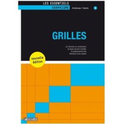 Grilles : structure ou combinaison de lignes servant à faciliter le positionnement des éléments d'un Gavin Ambrose, Paul Harris Pyramyd éditions