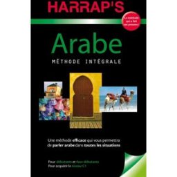 Arabe, méthode intégrale : pour débutants et faux-débutants Jack Smart, Frances Altorfer Harrap's