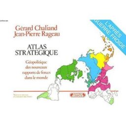 Atlas stratégique : géopolitique des nouveaux rapports de forces dans le monde : l'après-guerre froi Gérard Chaliand, Jean-Pierre Rageau Complexe