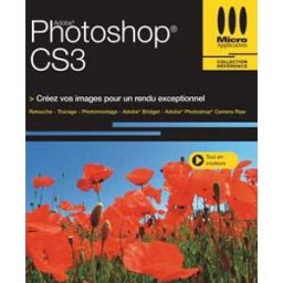 Photoshop CS3 : créez vos images pour un rendu exceptionnel : retouche, trucage, photomontage, Adobe Sylvie Lesas Micro application