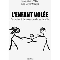 L'enfant volée : soumise à la violence de sa famille Marie-Claire Vidja Max Milo