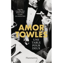 Une table pour deux Amor Towles Flammarion