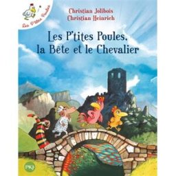 Les p'tites poules. Les p'tites poules, la bête et le chevalier Christian Jolibois, Christian Heinrich Pocket jeunesse