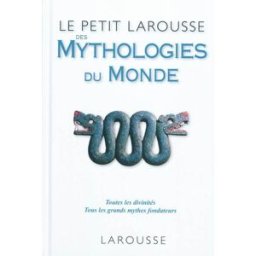 Le petit Larousse des mythologies du monde collectif Larousse