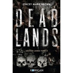 Savage lands. Vol. 3. Dead lands Stacey Marie Brown Korrigan