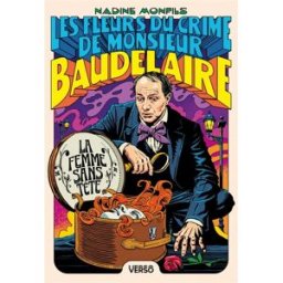 Les fleurs du crime de monsieur Baudelaire. Vol. 1. La femme sans tête Nadine Monfils Verso